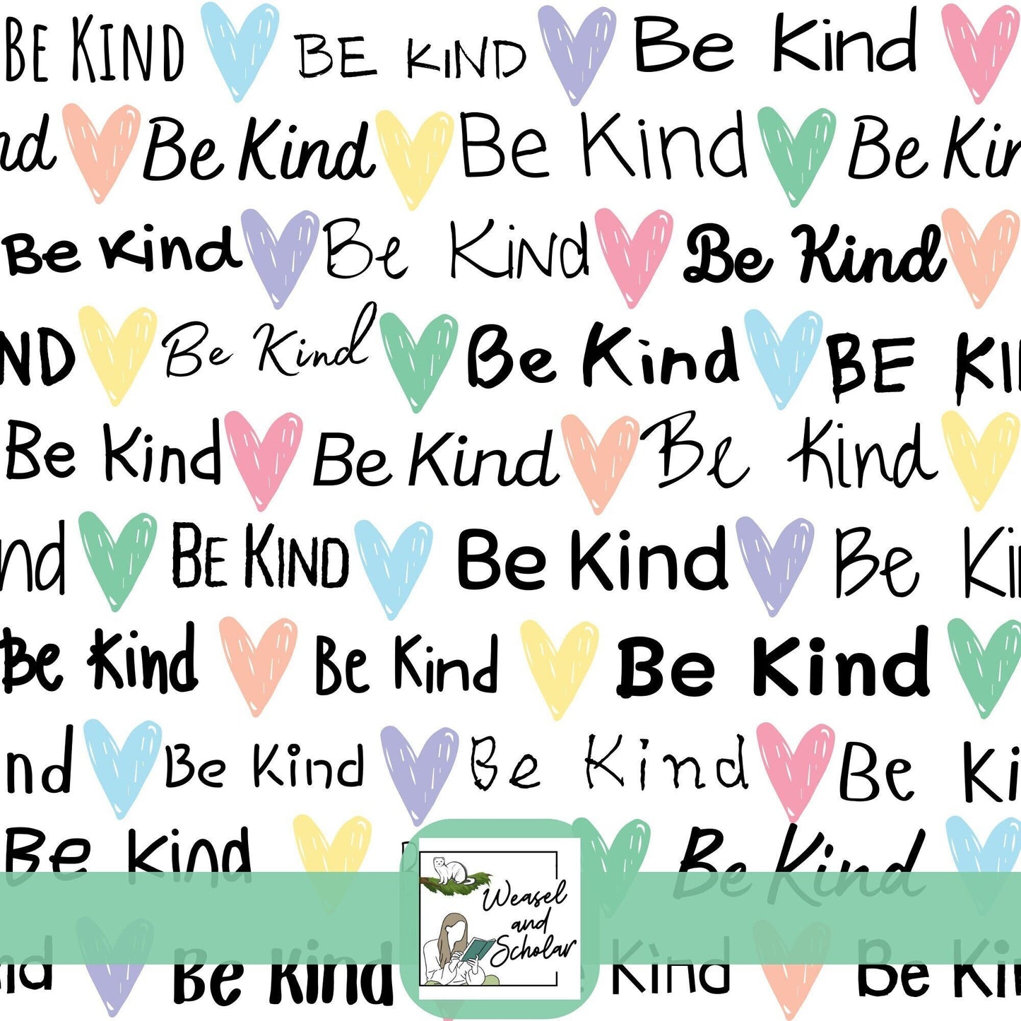 Be Kind and Hearts Seamless Digital File